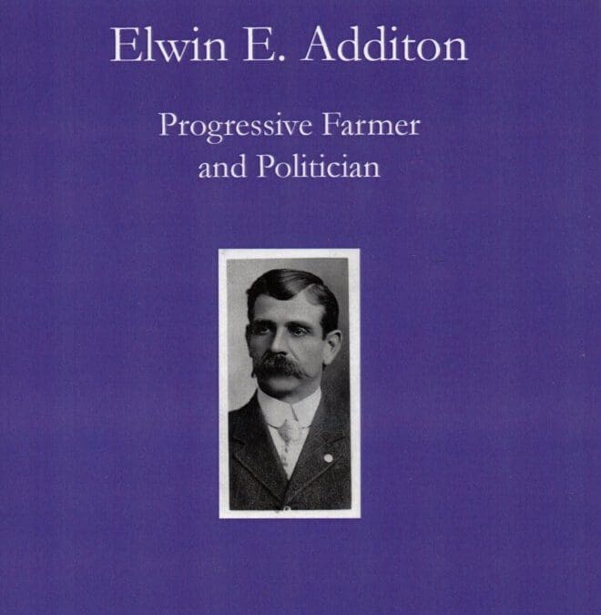 Elwin E. Additon, Progressive Farmer and Politician