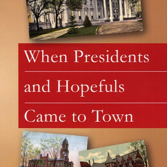 When Presidents and Hopefuls Came to Town