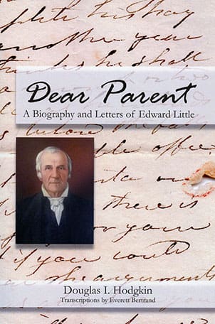 Dear Parent – A Biography and Letters of Edward Little
